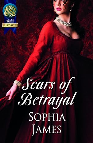 Scars Of Betrayal (Mills and Boon Historical) | James Sophia  |  Kharidobechobooks