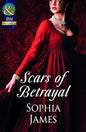 Scars Of Betrayal (Mills and Boon Historical) | James Sophia  |  Kharidobechobooks