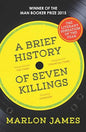 A Brief History of Seven Killings: WINNER of the Man Booker Prize 2015 | Marlon James | Kharidobechobooks