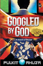 Googled By God |  Pulkit Ahuja  |  Kharidobechobooks