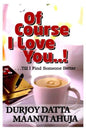 Of Course I Love You ! Till I Find Someone Better |  Maanvi Ahuja  & Durjoy Datta  |  Kharidobechobooks