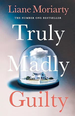 Truly Madly Guilty: From the bestselling author of Big Little Lies, now an award winning TV series | Liane Moriarty | Kharidobechobooks